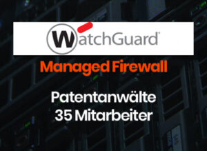 Managed Firewall für Patentanwälte